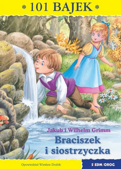 Braciszek i siostrzyczka 101 bajek - Grimm  Wilhelm, Grimm Jakub | okładka