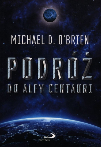 Podróż do Alfy Centauri - Michael D. O’Brien | okładka