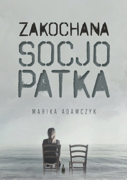 Zakochana Socjopatka - Marika Adamczyk | okładka