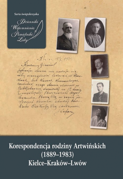 Korespondencja rodziny Artwińskich (1889-1983). Kielce–Kraków–Lwów -  | okładka