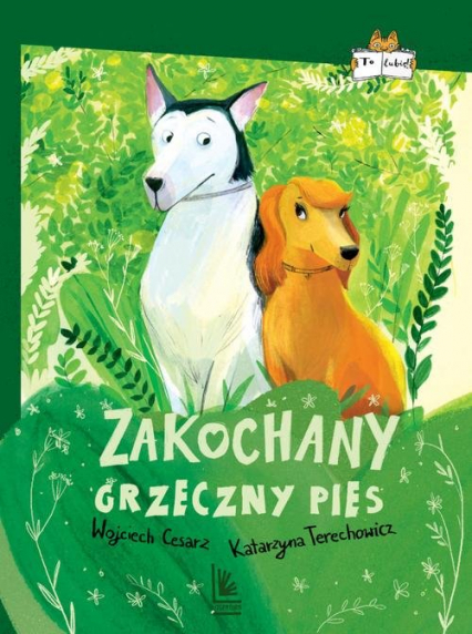 Zakochany grzeczny pies - Katarzyna  Terechowicz, Wojciech Cesarz | okładka