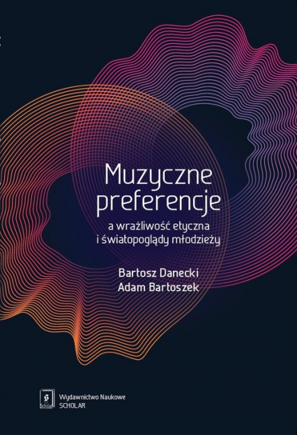 Muzyczne preferencje a wrażliwość etyczna i światopoglądy młodzieży - Bartoszek Adam, Danecki Bartosz | okładka