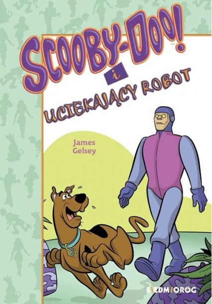 Scooby-Doo! i uciekający robot - James Gelsey | okładka