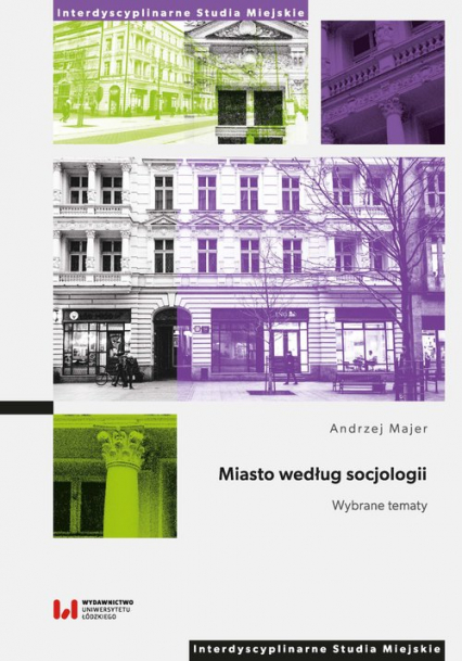 Miasto według socjologii Wybrane tematy - Andrzej Majer | okładka