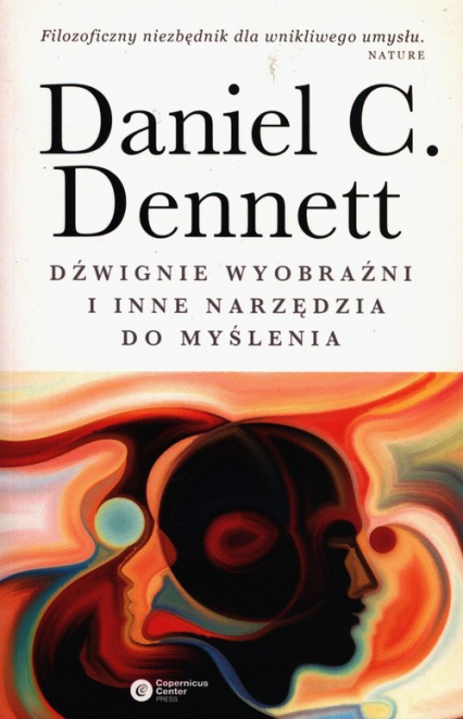 Dźwignie wyobraźni i inne narzędzia do myślenia - C. Dennett Daniel | okładka