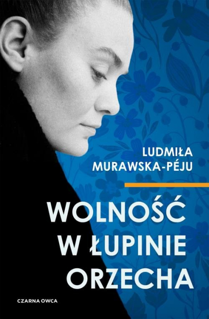 Wolność w łupinie orzecha - Ludmiła Murawska-Péju | okładka