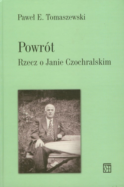 Powrót Rzecz o Janie Czochralskim - Tomaszewski Paweł E. | okładka