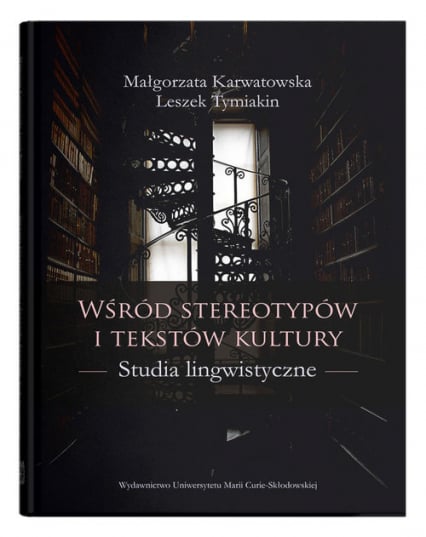 Wśród stereotypów i tekstów kultury Studia lingwistyczne - Karwatowska Małgorzata | okładka