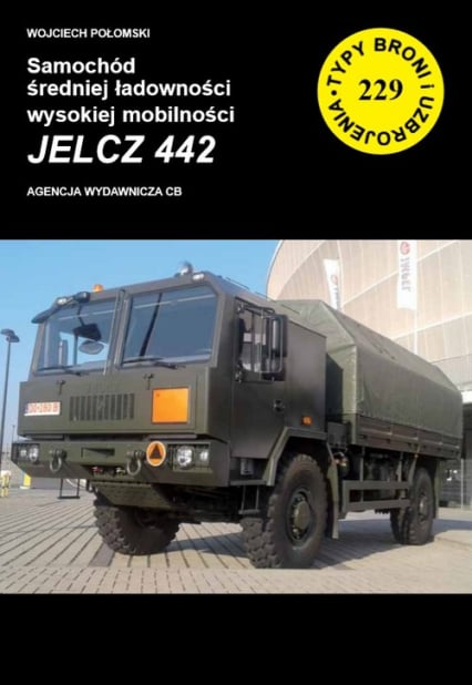 Samochód średniej ładowności wysokiej mobilności  JELCZ 442 - Wojciech Połomski | okładka