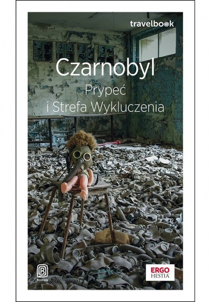 Czarnobyl, Prypeć i Strefa Wykluczenia. Travelbook - Borys Tynka | okładka