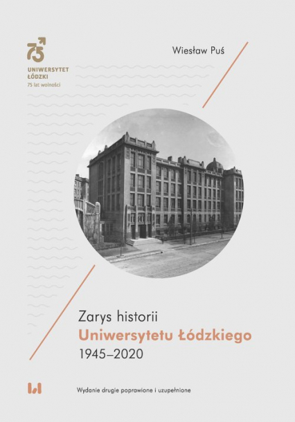 Zarys historii Uniwersytetu Łódzkiego 1945-2020 - Wiesław Puś | okładka