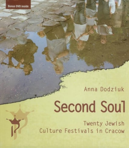 Second Soul Twenty Jewish Culture Festivals in Cracow - Anna Dodziuk | okładka