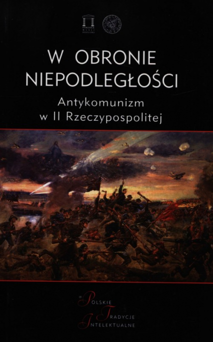W obronie niepodległości Antykomunizm w II Rzeczypospolitej -  | okładka