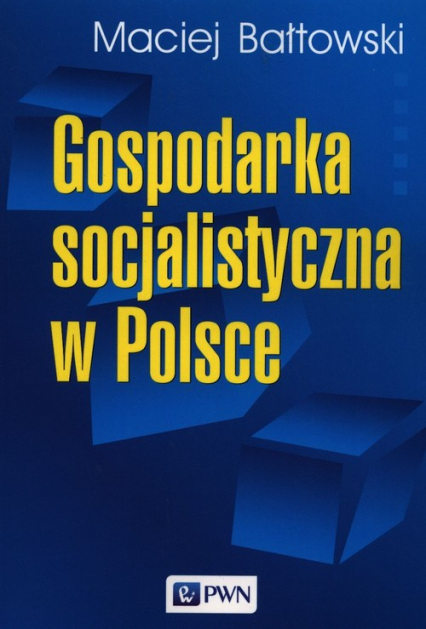Gospodarka socjalistyczna w Polsce - Bałtowski Maciej | okładka