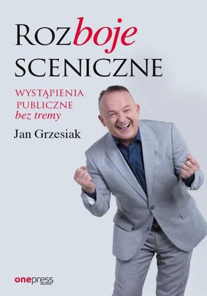 Rozboje sceniczne Wystąpienia publiczne bez tremy - Jan Grzesiak | okładka