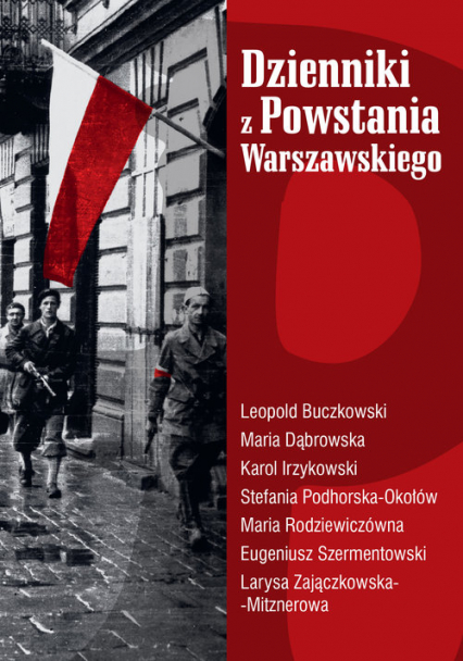 Dzienniki z Powstania Warszawskiego - Buczkowski Leopold, Dąbrowska Maria, Irzykowski Karol | okładka