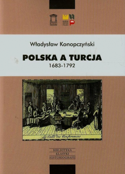 Polska a Turcja 1683-1792 Tom 1 - Władysław Konopczyński | okładka