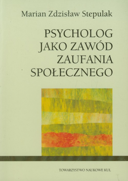 Psycholog jako zawód zaufania społecznego - Stepulak Marian Zdzisław | okładka