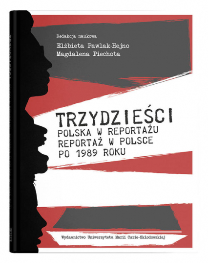 Trzydzieści Polska w reportażu, reportaż w Polsce po 1989 roku - Elżbieta Pawlak-Hejno, Piechota Magdalena | okładka