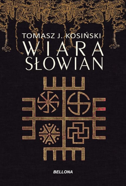 Wiara Słowian - Tomasz J. Kosiński | okładka