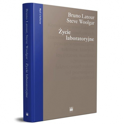 Życie laboratoryjne Konstruowanie faktów naukowych - Latour Bruno, Woolgar Steve | okładka