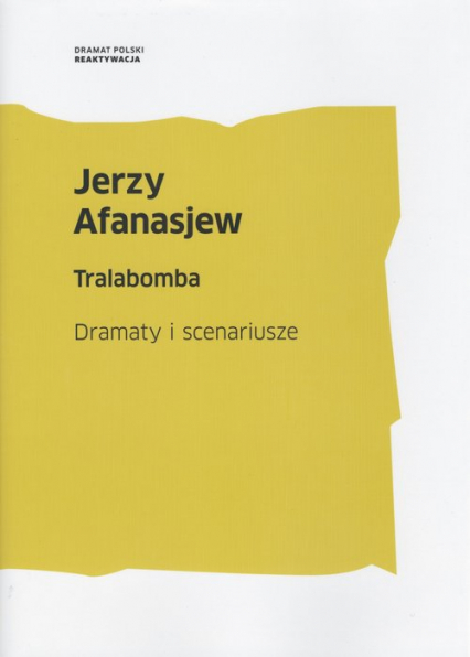 Tralabomba Dramaty i scenariusze - Jerzy Afanasjew | okładka