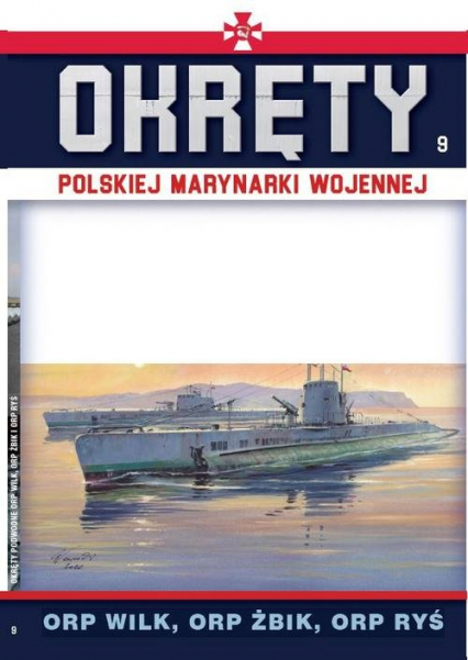 Okręty Polskiej Marynarki Wojennej Tom 9 ORP WILK , ORP ŻBIK , ORP RYŚ - Grzegorz Nowak | okładka