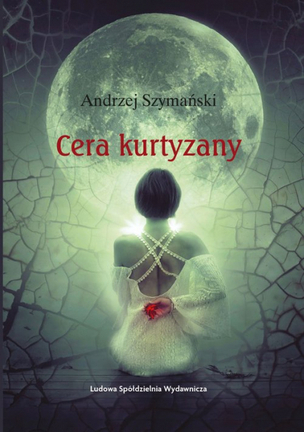 Cera kurtyzany - Andrzej Szymański | okładka