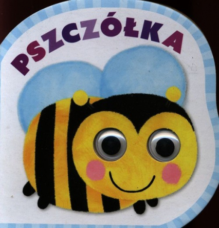 Mrugnij oczkiem i posłuchaj Pszczółka - Ewa Skibińska | okładka