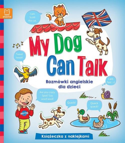 My Dog Can Talk Rozmówki angielskie dla dzieci Książeczka z naklejkami -  | okładka
