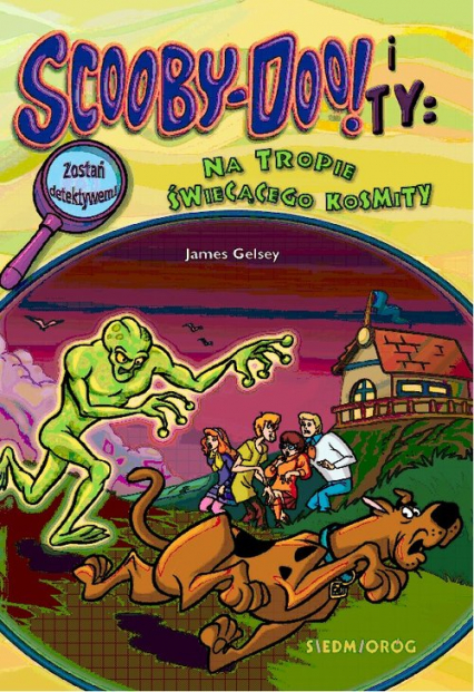 Scooby-Doo! I Ty Na tropie Świecącego Kosmity - James Gelsey | okładka
