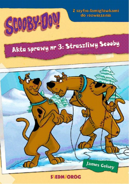 Scooby-Doo! Akta sprawy nr 3: Straszliwy Scooby - James Gelsey | okładka