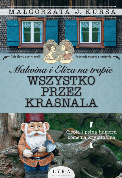 Malwina i Eliza na tropie Wszystko przez krasnala - Małgorzata J. Kursa | okładka
