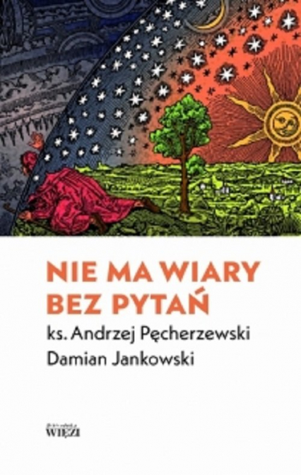 Nie ma wiary bez pytań - Pęcherzewski Andrzej | okładka