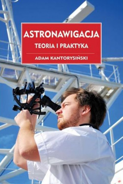 Astronawigacja Teoria i praktyka - Adam Kantorysiński | okładka