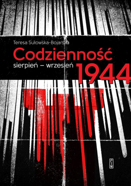 Codzienność Sierpień-wrzesień 1944 - Teresa Sułowska-Bojarska | okładka