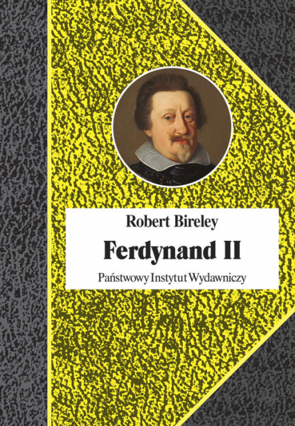 Ferdynand II (1578-1637) Cesarz kontrreformacji - Robert Bireley | okładka