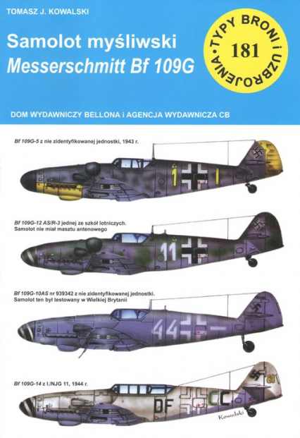 Samolot mysliwski Messerschmitt Bf 109 G Seria: Typy Broni i Uzbrojenia nr 181 - Tomasz Kowalski | okładka