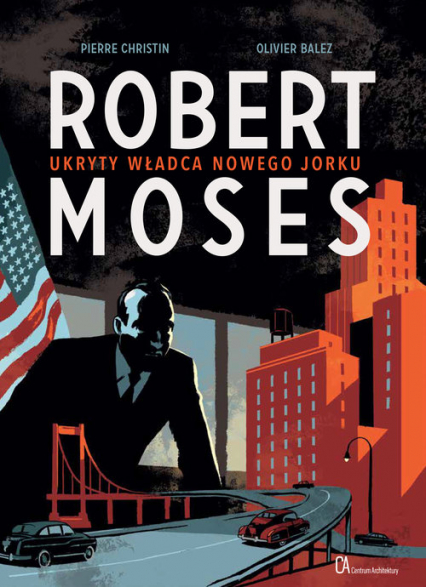 Robert Moses Ukryty władca Nowego Jorku -  | okładka