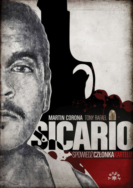 Sicario Spowiedź członka kartelu - Corona Martin, Rafael Tony | okładka