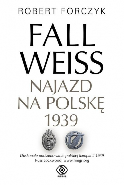 Fall Weiss Najazd na Polskę 1939 - Forczyk Robert | okładka