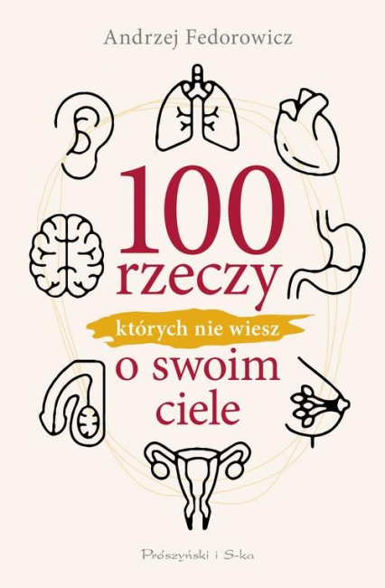 100 rzeczy, których nie wiesz o swoim ciele - Andrzej Fedorowicz | okładka
