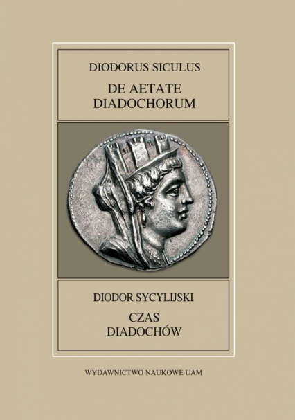 Fontes Historiae Antiquae XLVIII: Diodorus Siculus, De Aetate Diadochrum - Pawlaczyk Anna | okładka
