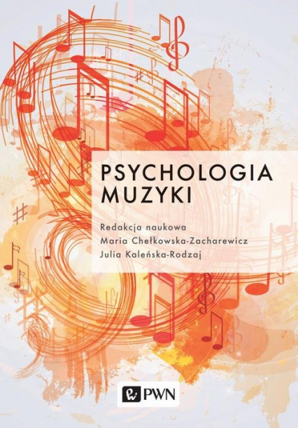 Psychologia muzyki - Chełkowska-Zacharewicz Maria, Kaleńska-Rodzaj Julia | okładka