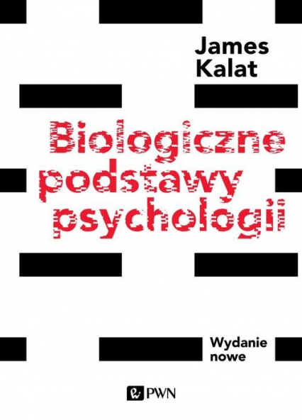 Biologiczne podstawy psychologii Wydanie nowe - Kalat James W. | okładka