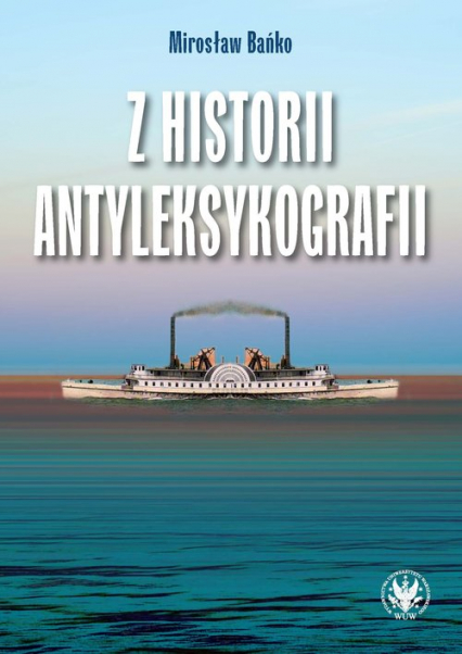 Z historii antyleksykografii - Bańko Mirosław | okładka