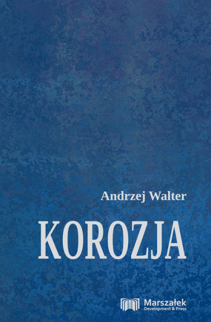 Korozja - Andrzej Walter | okładka