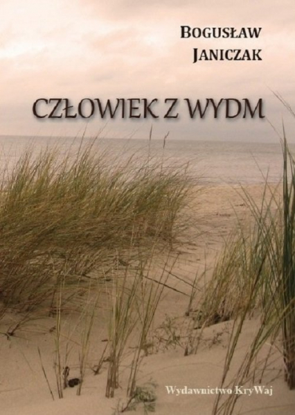 Człowiek z wydm - Bogusław Janiczak | okładka