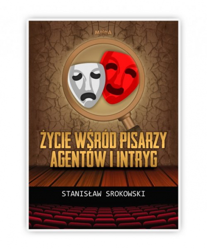 Życie wśród pisarzy agentów i intryg - Stanisław Srokowski | okładka