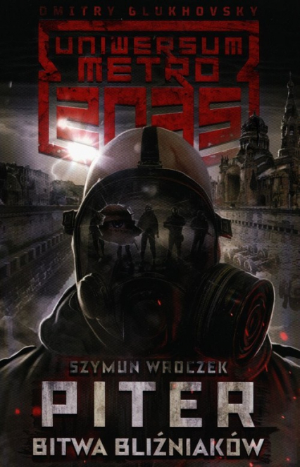 Uniwersum Metro 2035 Piter Bitwa bliźniaków - Szymun Wroczek | okładka